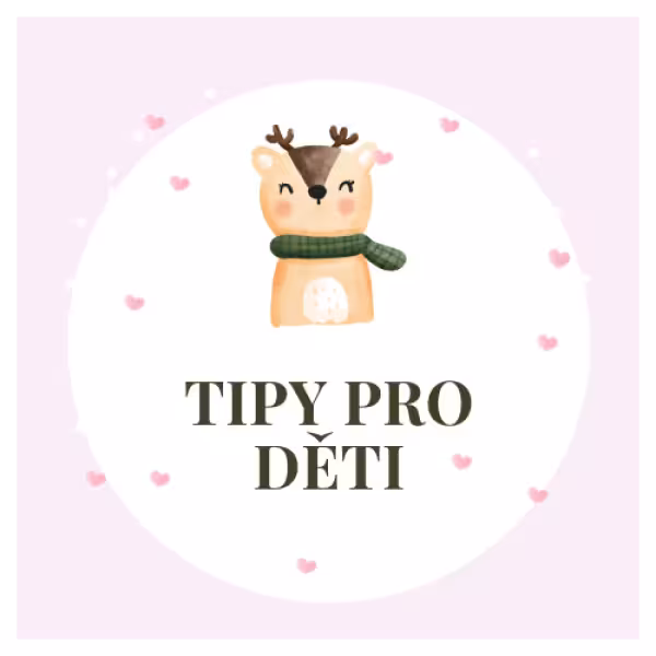 Tipy pro děti